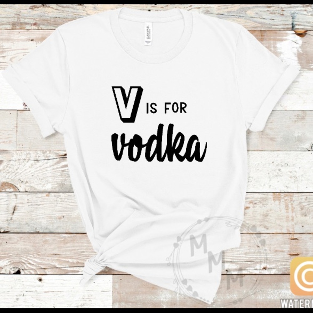 V Is For Vodka T-shirt
